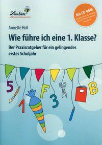 Wie führe ich eine 1. Klasse? - Der Praxisratgeber fürr ein gelingendes erstes Schuljahr - AUSVERKAUFT