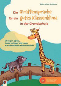 Die Giraffensprache für ein gutes Klassenklima in der Grundschule