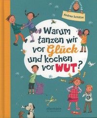 Warum tanzen wir vor Glück und kochen vor Wut?