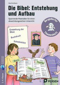 Die Bibel: Entstehung und Aufbau - Spannende Materialien für einen abwechslungsreichen Unterricht (2. bis 4. Klasse)