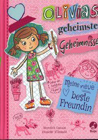 Meine neue beste Freundin - Olivias geheimste Geheimnisse (Bd. 1)