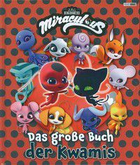 Das große Buch der Kwamis - Miraculous