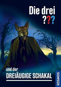 Die drei ??? und der Dreiäugige Schakal (Bd. 230)