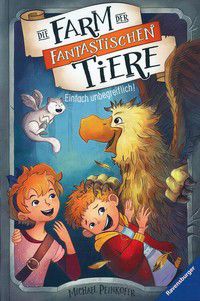 Einfach unbegreiflich! - Die Farm der fantastischen Tiere (Bd. 2)