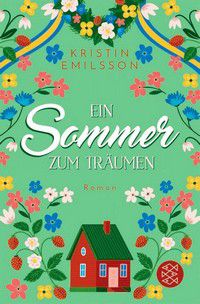 Ein Sommer zum Träumen - Eine schwedische Sommergeschichte