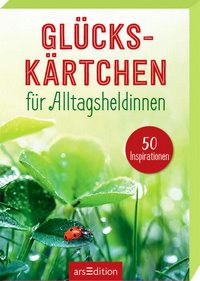 Glückskärtchen für Alltagsheldinnen - 50 Inspirationen