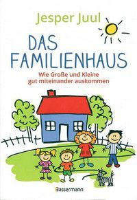 Das Familienhaus - Wie Große und Kleine gut miteinander auskommen