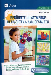 Berühmte Kunstwerke betrachten & nachgestalten