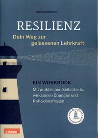 Resilienz - Dein Weg zur gelassenen Lehrkraft