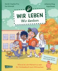 Wir leben - Wir denken - Wie es ist, ein Mensch zu sein