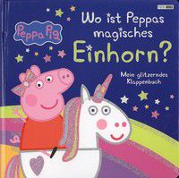 Wo ist Peppas magisches Einhorn? - Mein glitzerndes Klappenbuch