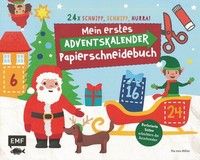 Mein erstes Adventskalender-Papierschneidebuch - 24 x Schnipp, schnipp, hurra!