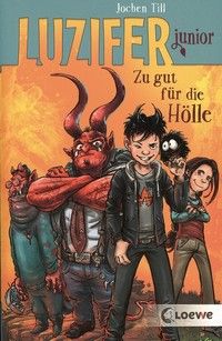 Zu gut für die Hölle - Luzifer junior (Bd. 1)