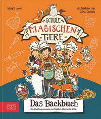 Die Schule der magischen Tiere – Das Backbuch