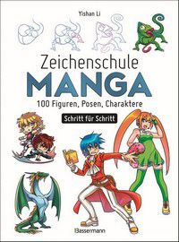 Zeichenschule Manga - 100 Figuren, Posen, Charaktere Schritt für Schritt