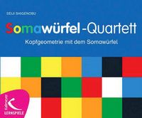 Das Somawürfel-Quartett - Kopfgeometrie mit dem Somawürfel