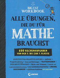 Alle Übungen, die du  für Mathe brauchst - 600 Rechenaufgaben von der 5. bis zur 9. Klasse - Big Fat Workbook