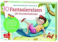 30 Fantasiereisen für Grundschul-Kinder