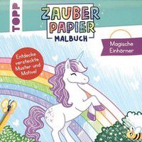 Zauberpapier-Malbuch - Magische Einhörner