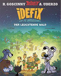 Der leuchtende Wald - Idefix und die Unbeugsamen (Bd.6)