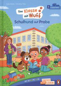 Schulhund auf Probe - Eine Klasse mit Wuff - Penguin JUNIOR - Einfach selbst lesen