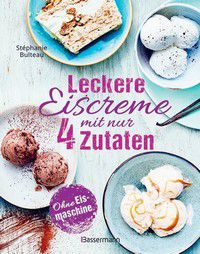 Leckere Eiscreme mit nur 4 Zutaten - Ohne Eismaschine - 100% natürlich