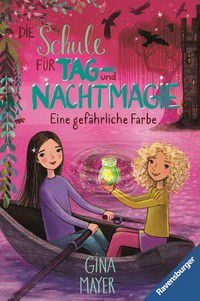 Eine gefährliche Farbe - Die Schule für Tag- und Nachtmagie (Bd. 6)