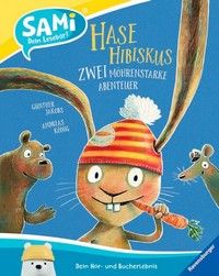 Hase Hibiskus - Zwei möhrenstarke Abenteuer - SAMi Dein Lesebär!