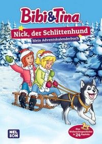 Nick, der Schlittenhund - Bibi & Tina - Mein Adventskalenderbuch