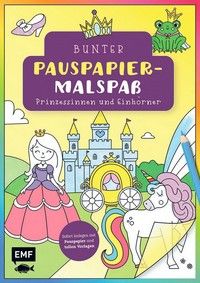 Prinzessinnen und Einhörner - Bunter Pauspapier-Malspaß