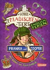 Franka und Cooper - Die Schule der magischen Tiere - Endlich Ferien (Bd. 8)